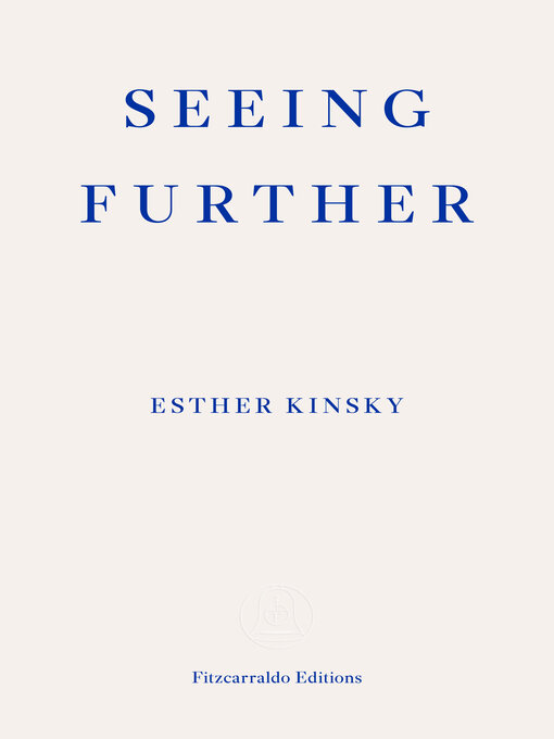 Title details for Seeing Further by Esther Kinsky - Available